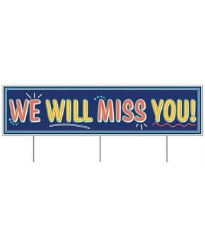 Plastic Jumbo We Will MissYou! Yard Sign