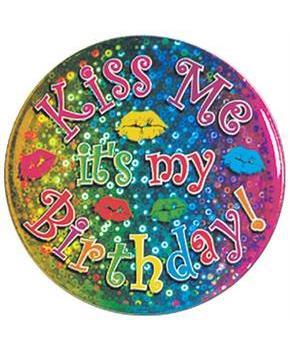 Kiss Me It's My Birthday! Button