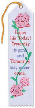 Enjoy Life Today Ribbon