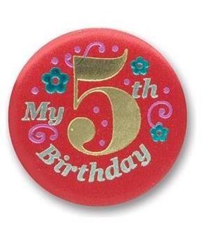My "5th" Birthday Satin Button