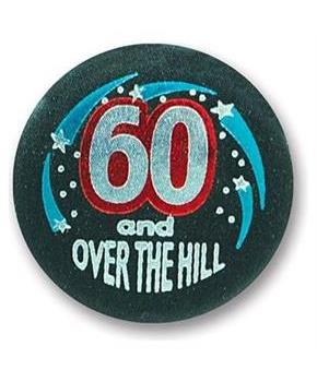 60 & Over The Hill Satin Button