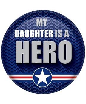 My Daughter Is A Hero Button