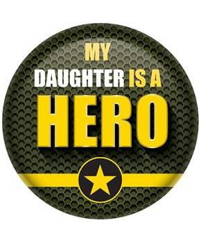 My Daughter Is A Hero Button