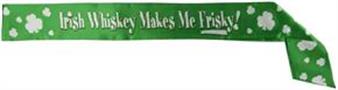 Irish Whiskey Makes Me Frisky! Satn Sash