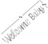 Foil Welcome Baby Streamer