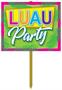 Luau Party Yard Sign