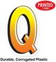Plastic "Q" Yard Sign