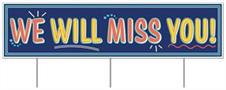 Plastic Jumbo We Will MissYou! Yard Sign