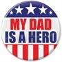 My Dad Is A Hero Button