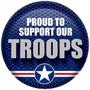 Proud To Support Our Troops Button