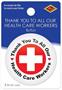 TY To All Our Health Care Workers Button