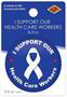 I Support Our Health Care Workers Button