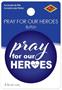 Pray For Our Heroes Button
