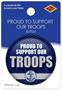 Proud To Support Our Troops Button