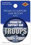 Proud To Support Our Troops Button