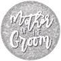 Mother Of The Groom Button