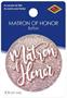 Matron of Honor Button