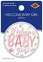 Welcome Baby Girl! Button