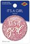 It's A Girl Button