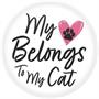 My Heart Belongs To My Cat Button