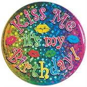 Kiss Me It's My Birthday! Button