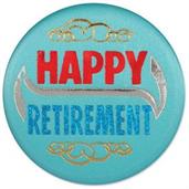 Happy Retirement Satin Button