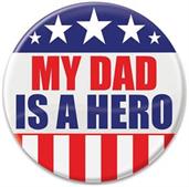My Dad Is A Hero Button