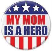 My Mom Is A Hero Button