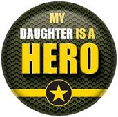 My Daughter Is A Hero Button