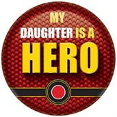 My Daughter Is A Hero Button