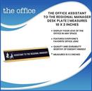 The Office Assistant To The Regional Manager Desk Plate | Measures 10 x 2 Inches