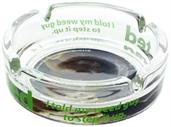 Ted "I Told My weed Guy To Step It Up" Clear Glass Ashtray