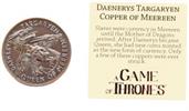 Game of Thrones Daenerys Targaryen Queen of Meereen Copper Coin