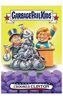 GPK: Disg-Race To The White House: Crooked Clinton, Card 19