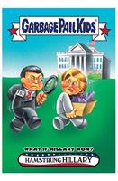 GPK: Disg-Race To The White House: What If Hillary Won #68 Hamstrung Hillary